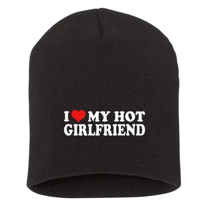 I Love My Girlfriend Short Acrylic Beanie