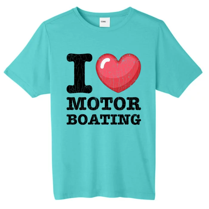 I Love Motor Boating Funny Sailor Sailing Sailboat Graphic Funny Gift ChromaSoft Performance T-Shirt