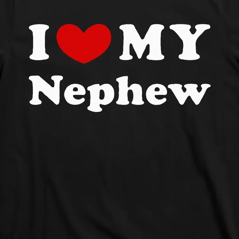 I Love My Nephew T-Shirt