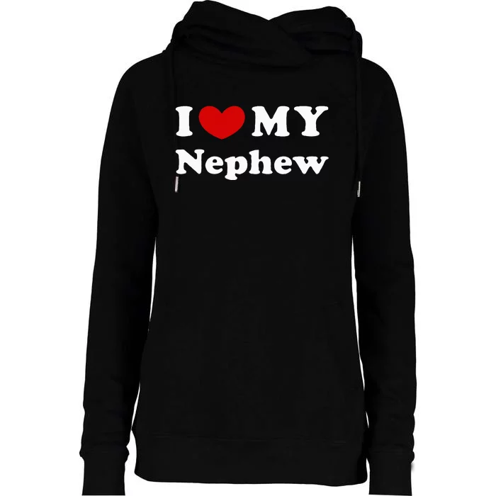 I Love My Nephew Womens Funnel Neck Pullover Hood