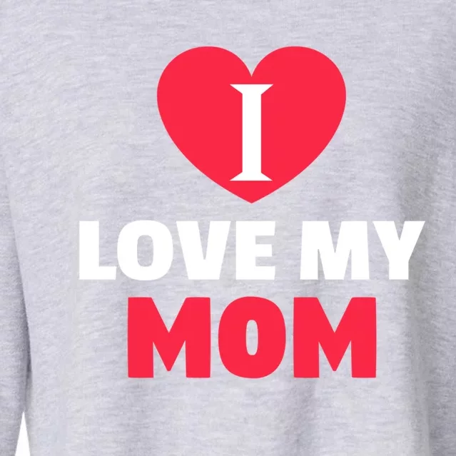 I Love My Loving Mom Grandma Grand Family Great Gift Cropped Pullover Crew