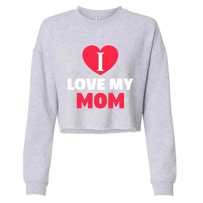 I Love My Loving Mom Grandma Grand Family Great Gift Cropped Pullover Crew