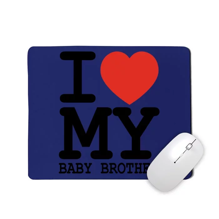 I Love My Brother Family Matching Valentines Day Great Gift Mousepad