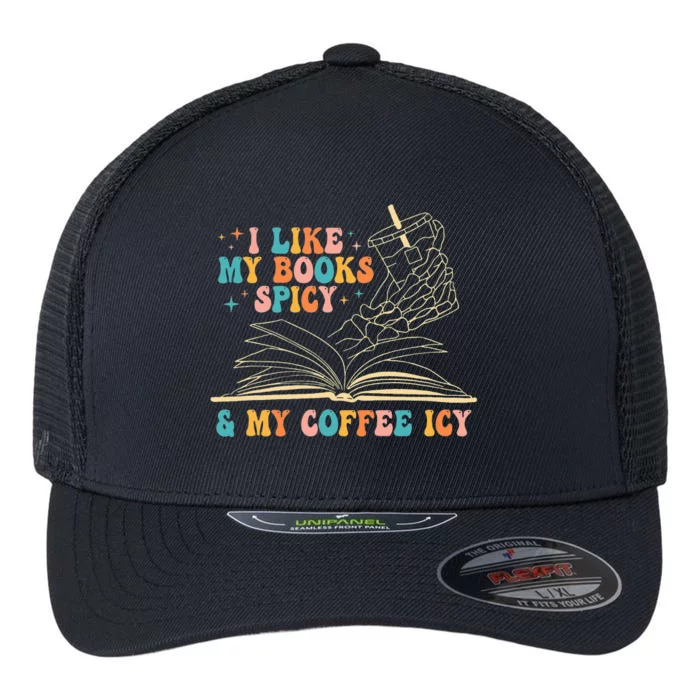 I Like My Books Spicy And My Coffee Icy Skeleton Hand Book Flexfit Unipanel Trucker Cap