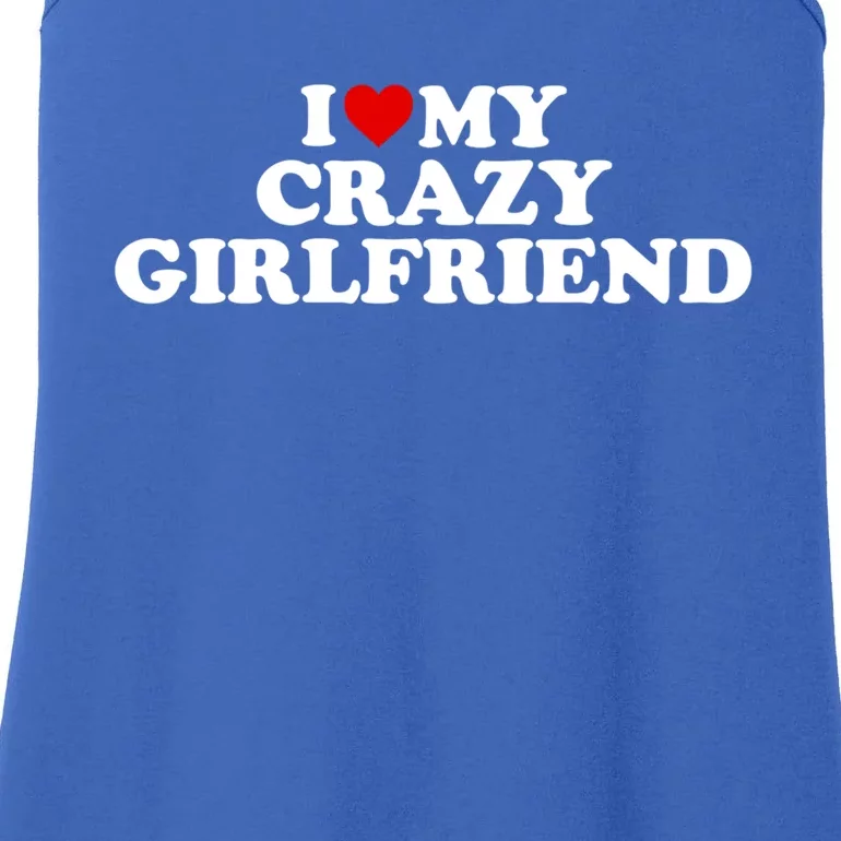 I Love My Crazy Girlfriend Gf Cool Gift Red Heart Gift Ladies Essential Tank