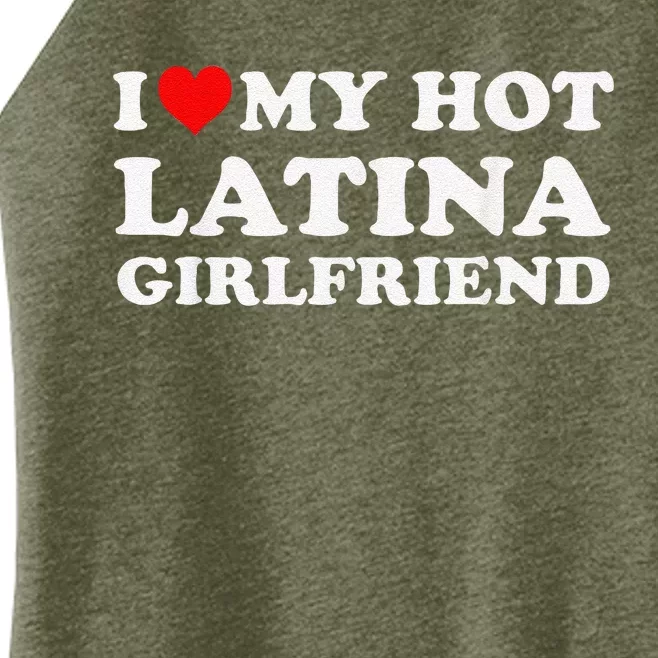 I Love My Hot Latina Girlfriend Red Heart My Hot Girlfriend Women’s Perfect Tri Rocker Tank