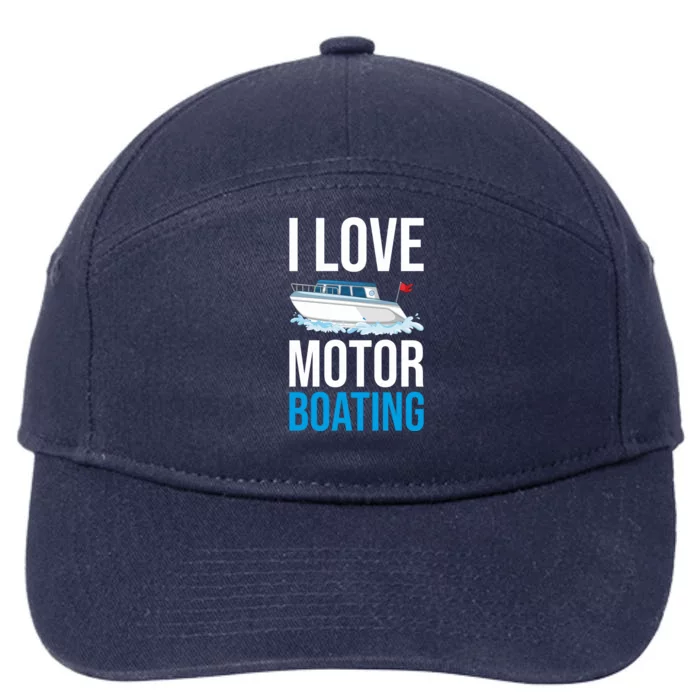 I Love Motor Boating Motor Boaters Motor Boating Great Gift 7-Panel Snapback Hat