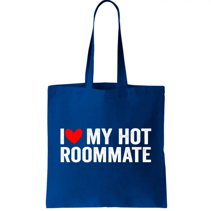 I Love My Hot Roommate Gift Tote Bag