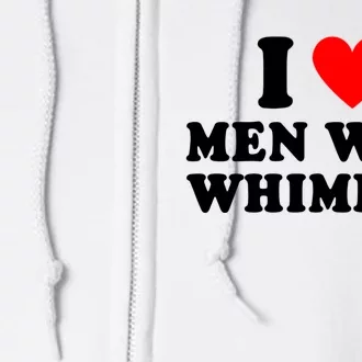 I Love Men Who Whimper Funny Whimper Quotes Full Zip Hoodie