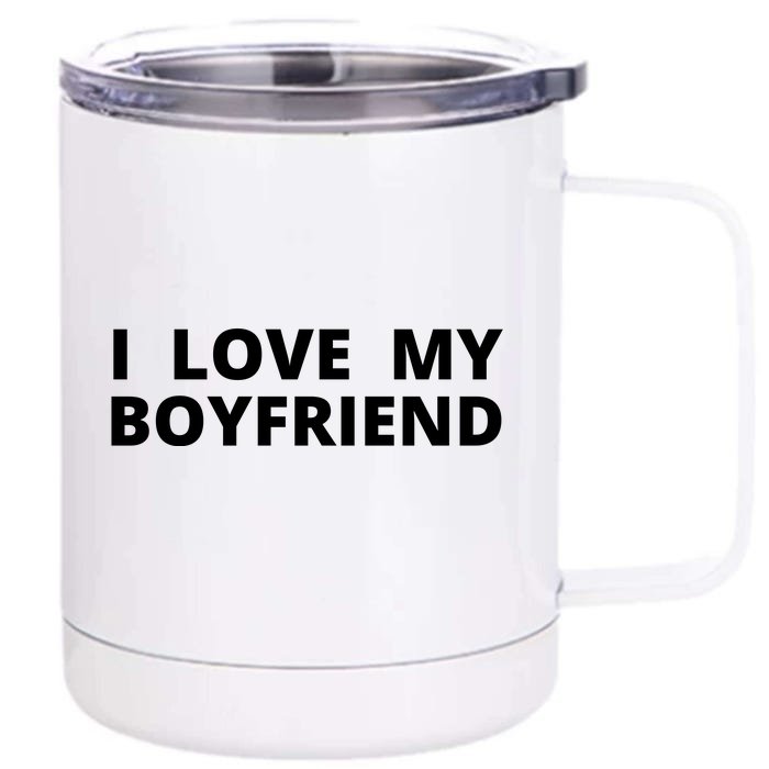 I Love My Boyfriend Funny Valentines Day Front & Back 12oz Stainless Steel Tumbler Cup