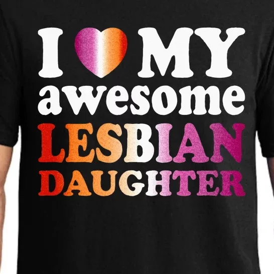 I Love My Awesome Lesbian Daughter Pajama Set