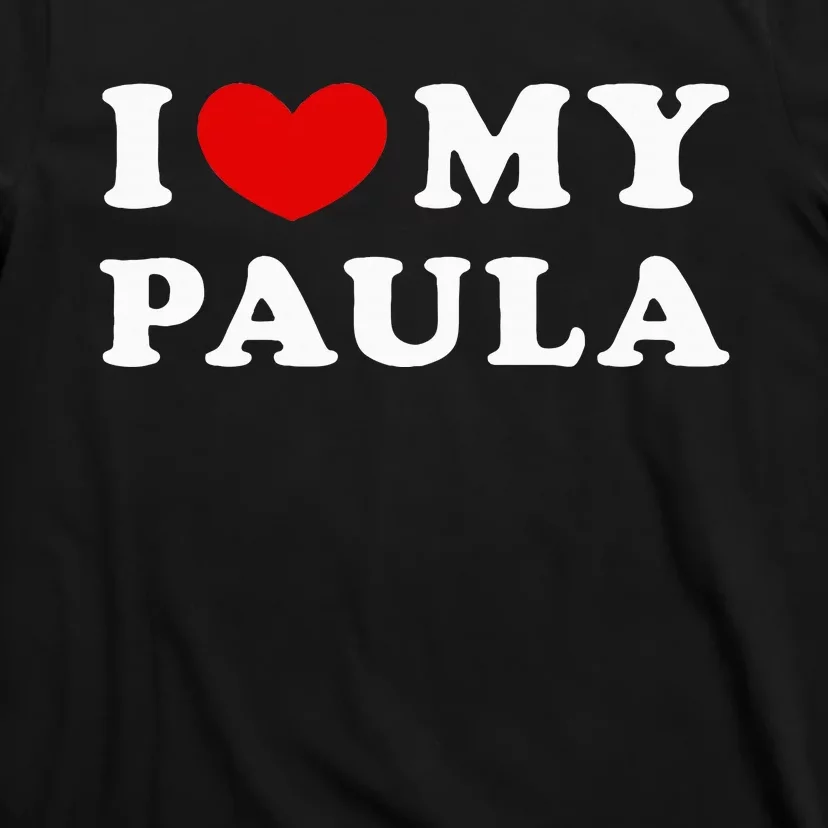 I Love My Paula T-Shirt