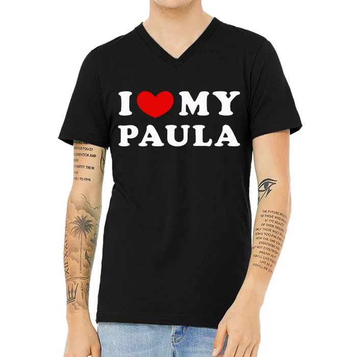 I Love My Paula V-Neck T-Shirt