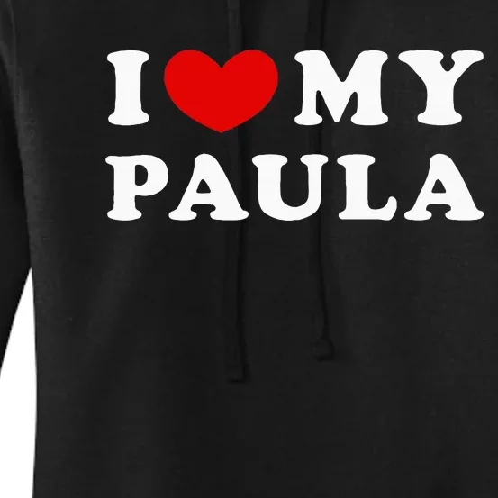 I Love My Paula Women's Pullover Hoodie