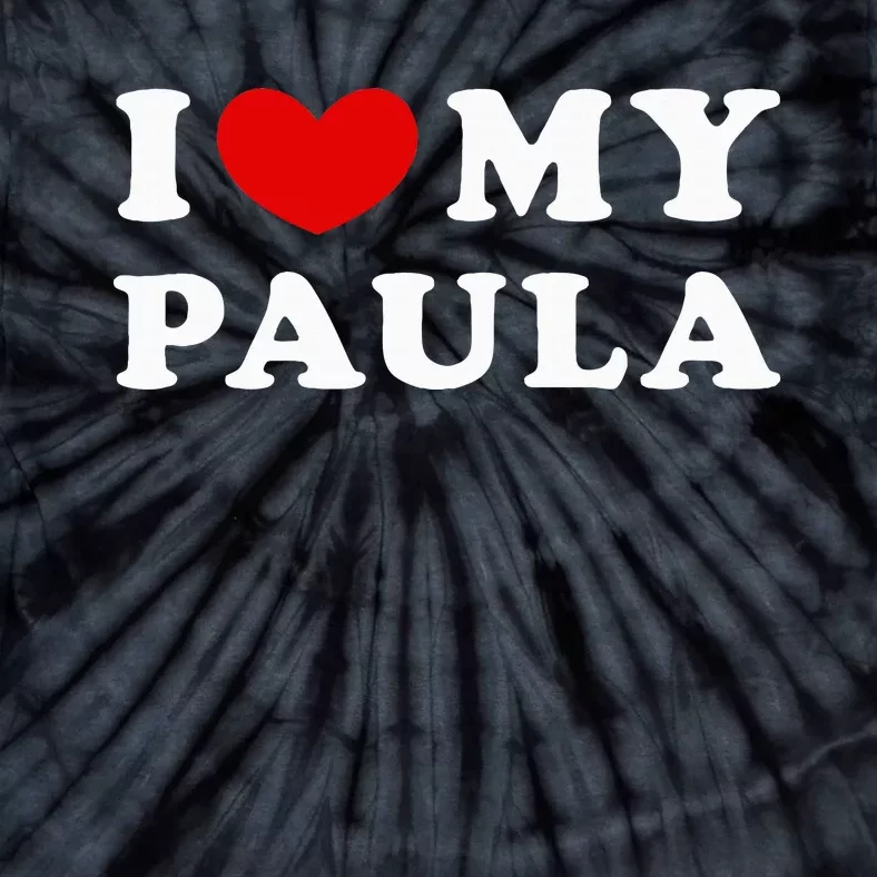 I Love My Paula Tie-Dye T-Shirt