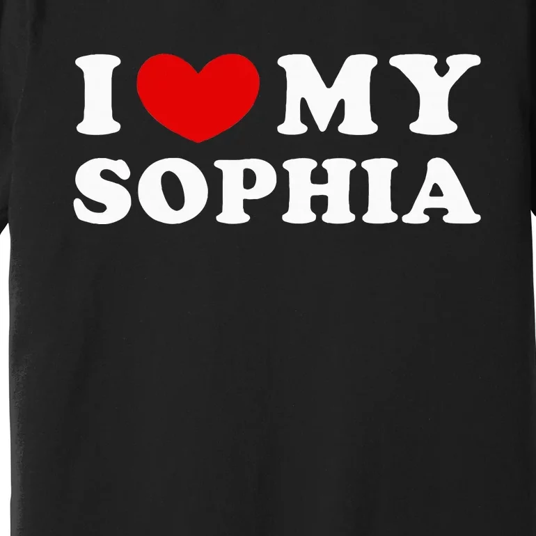 I Love My Sophia Premium T-Shirt