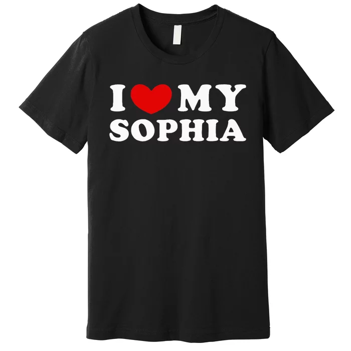 I Love My Sophia Premium T-Shirt