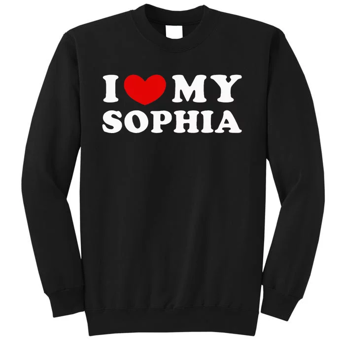 I Love My Sophia Tall Sweatshirt