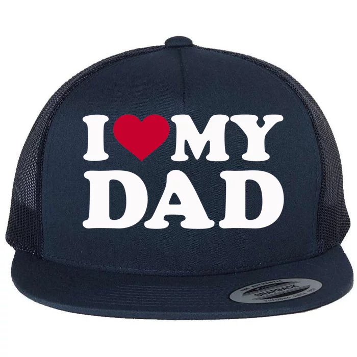 I Love My Dad Gift Flat Bill Trucker Hat