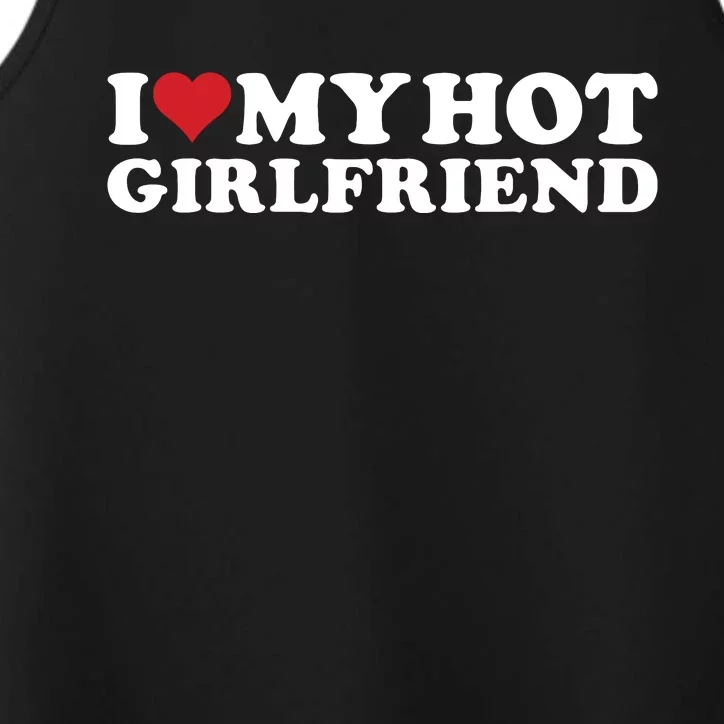 I Love My Hot Girlfriend I Heart My Hot Girlfriend Gf Performance Tank