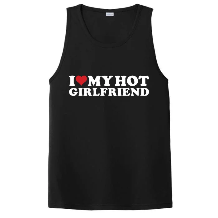 I Love My Hot Girlfriend I Heart My Hot Girlfriend Gf Performance Tank