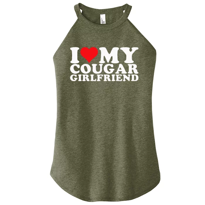 I Love My Cougar Girlfriend I Heart My Cougar Girlfriend Gf Women’s Perfect Tri Rocker Tank