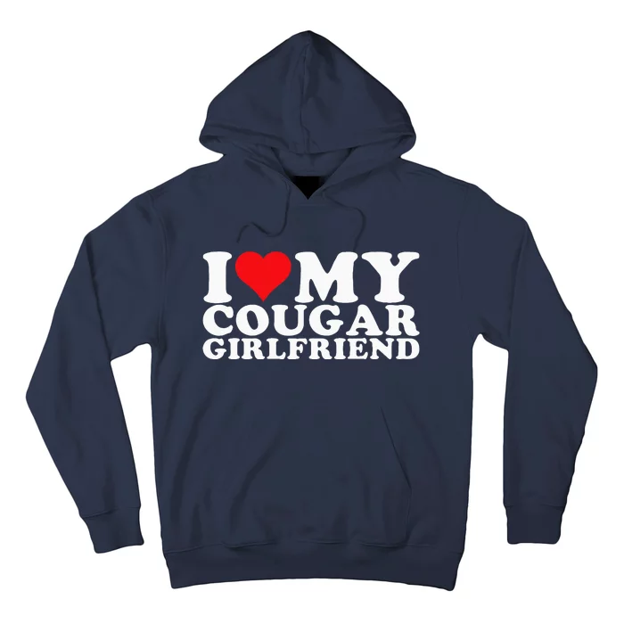 I Love My Cougar Girlfriend I Heart My Cougar Girlfriend Gf Hoodie