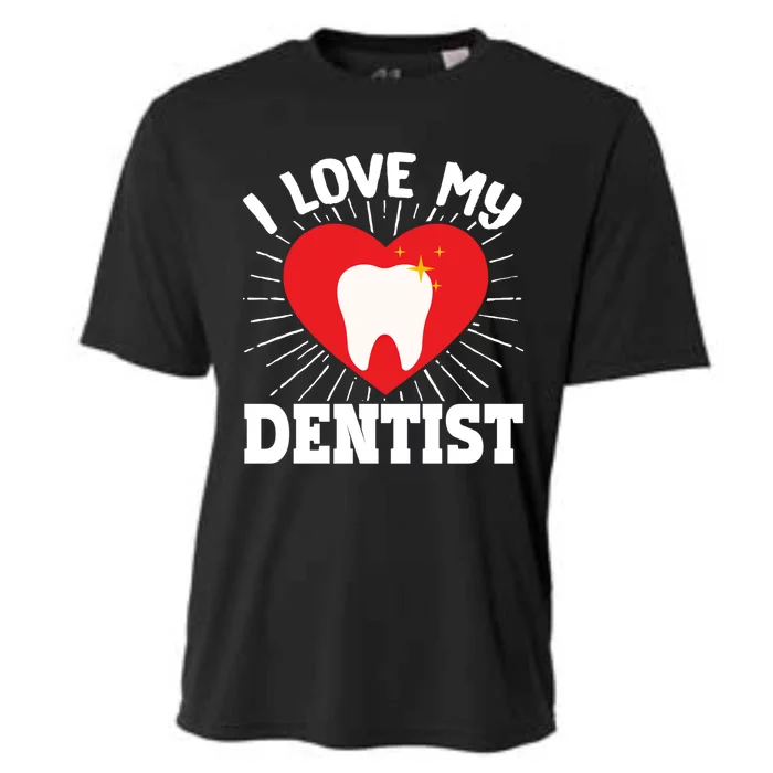 I Love My Dentist Dental Assistant Hygienist Orthodontist Gift Cooling Performance Crew T-Shirt