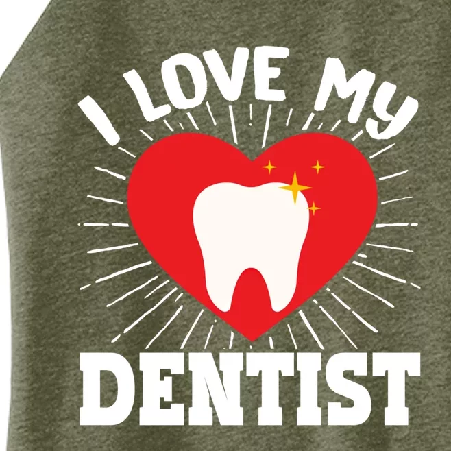 I Love My Dentist Dental Assistant Hygienist Orthodontist Gift Women’s Perfect Tri Rocker Tank