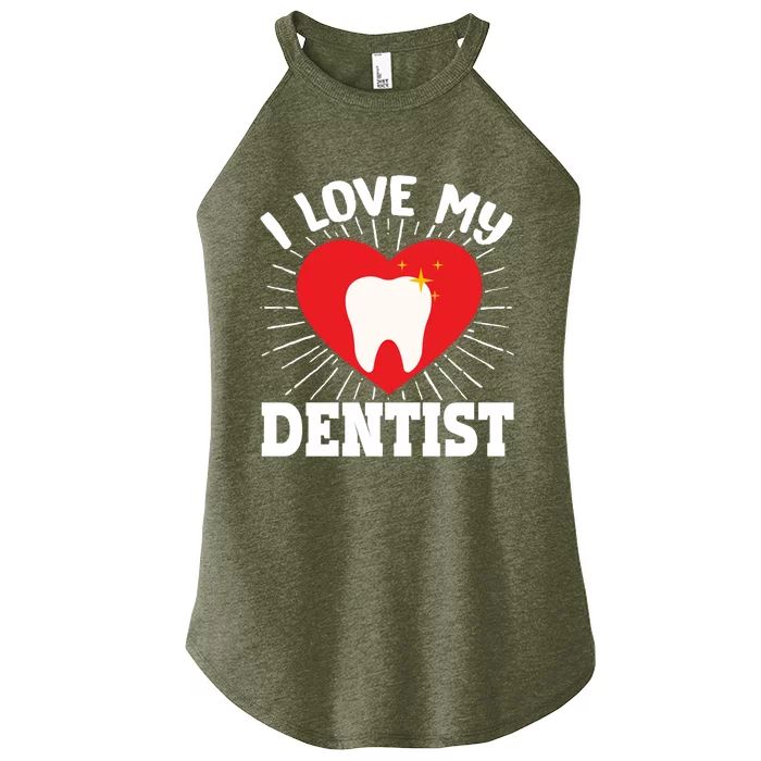 I Love My Dentist Dental Assistant Hygienist Orthodontist Gift Women’s Perfect Tri Rocker Tank