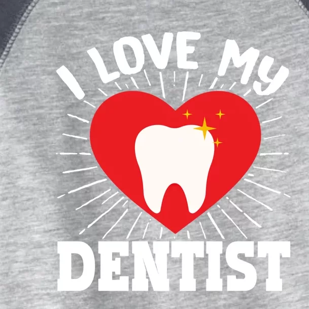 I Love My Dentist Dental Assistant Hygienist Orthodontist Gift Toddler Fine Jersey T-Shirt