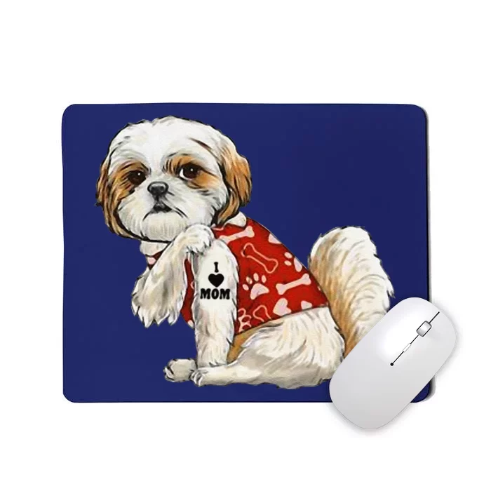 I Love Mom Tattoo Shih Tzu Mom Funny MotherS Day Gift Mousepad