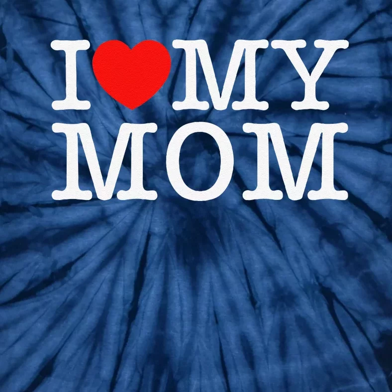 I Love My Mom Tie-Dye T-Shirt