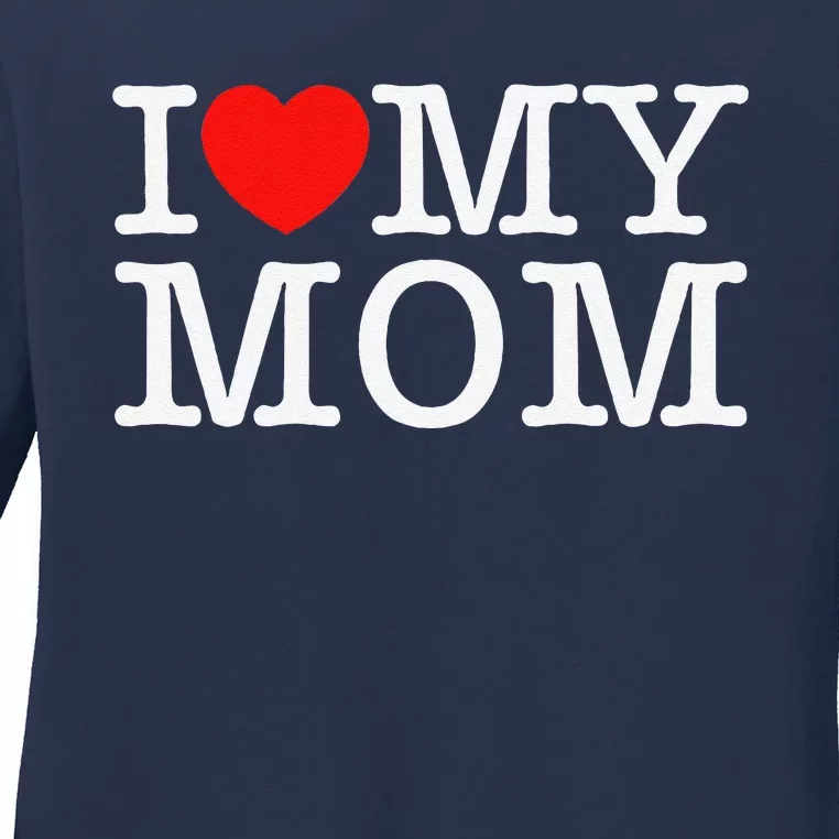 I Love My Mom Ladies Long Sleeve Shirt