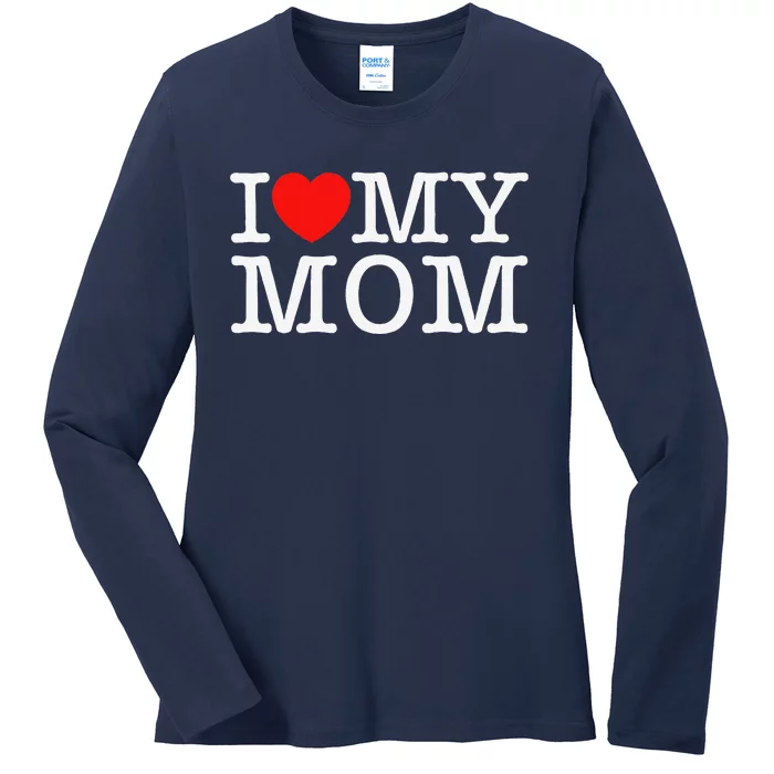 I Love My Mom Ladies Long Sleeve Shirt