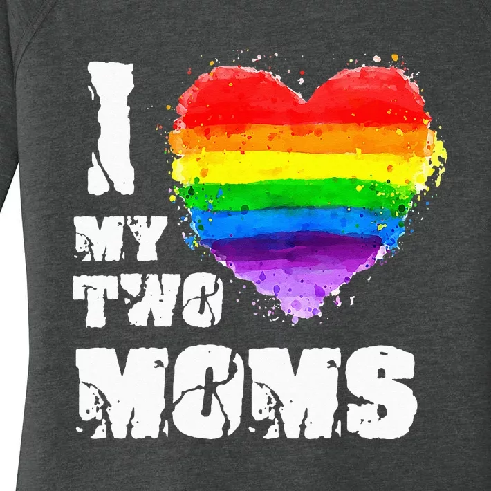 I Love My Two Moms Lesbian LGBT Pride Women's Perfect Tri Tunic Long Sleeve Shirt