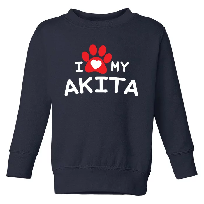 I Love My Akita Akita Dog Toddler Sweatshirt