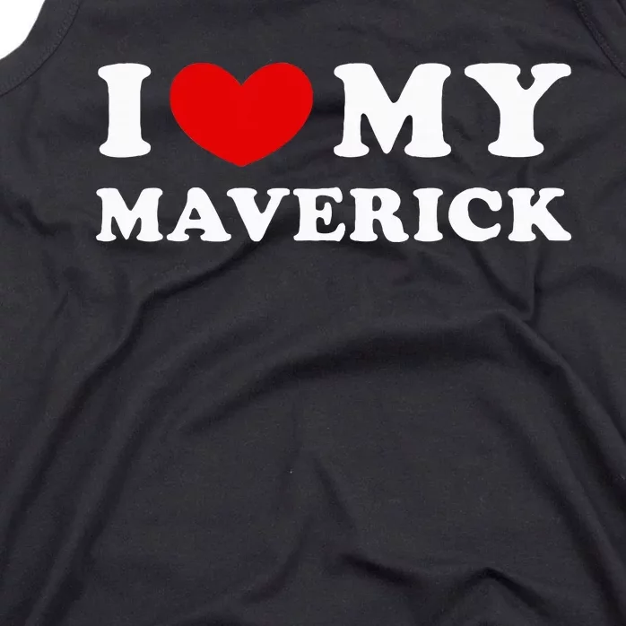 I Love My Maverick Tank Top