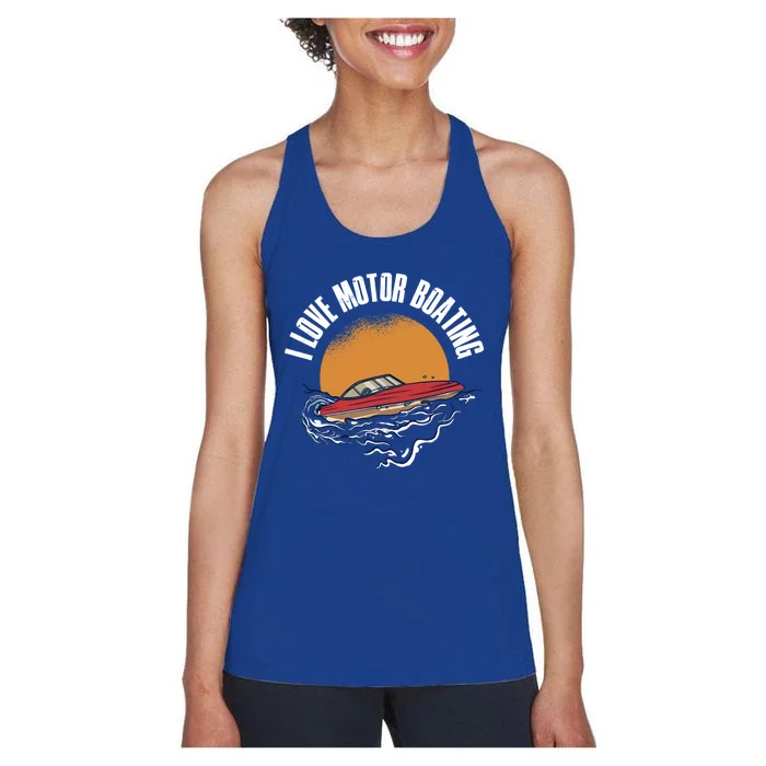 I Love Motor Boating Gift Women's Racerback Tank