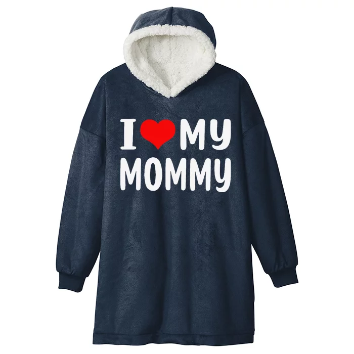 I Love My Mommy Funny Mothers Day Gifts For Mom Mama Hooded Wearable Blanket