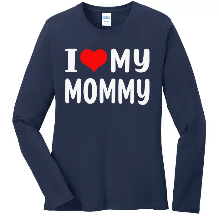 I Love My Mommy Funny Mothers Day Gifts For Mom Mama Ladies Long Sleeve Shirt