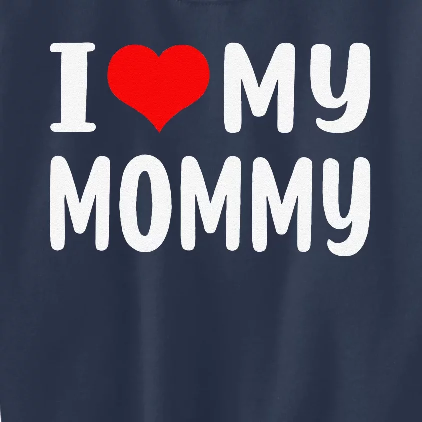 I Love My Mommy Funny Mothers Day Gifts For Mom Mama Kids Sweatshirt