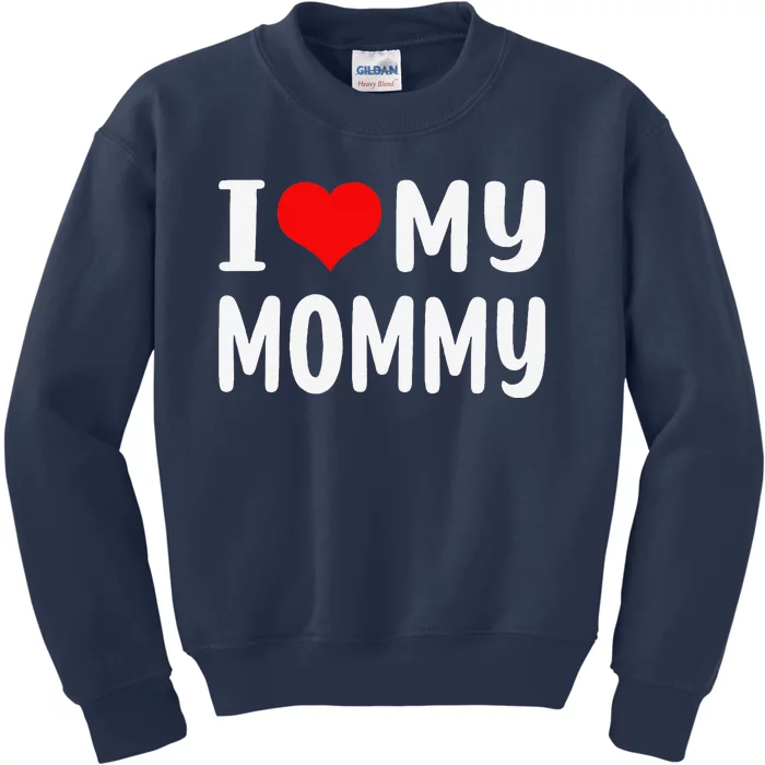 I Love My Mommy Funny Mothers Day Gifts For Mom Mama Kids Sweatshirt