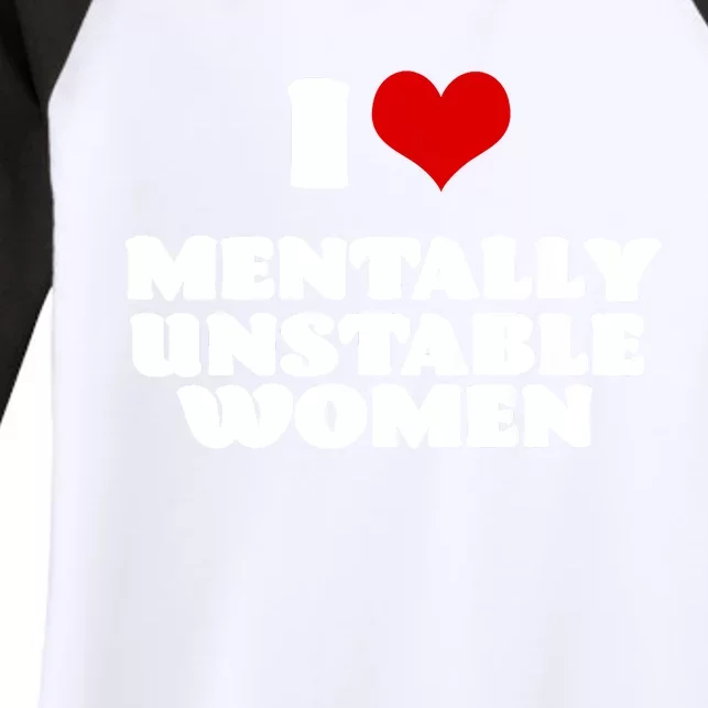 I Love Mentally Unstable Red Heart Funny Sarcastic Women's Tri-Blend 3/4-Sleeve Raglan Shirt