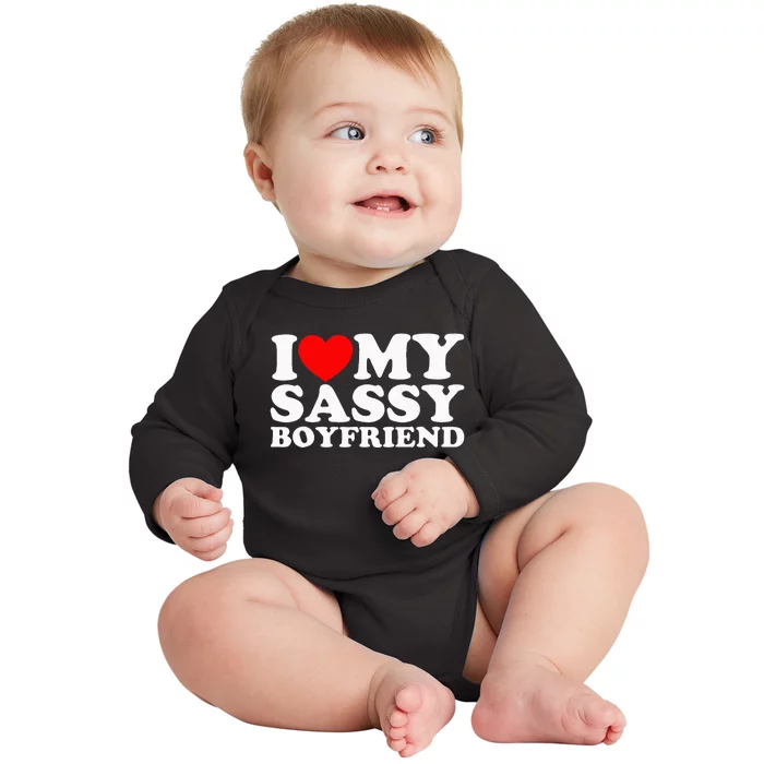 I Love My Sassy Boyfriend Bf Baby Long Sleeve Bodysuit