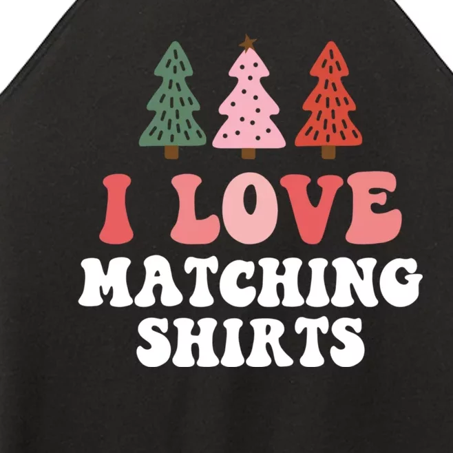 I Love Matching Christmas Shirts Xmas Couple Wife Girlfriend Women’s Perfect Tri Rocker Tank