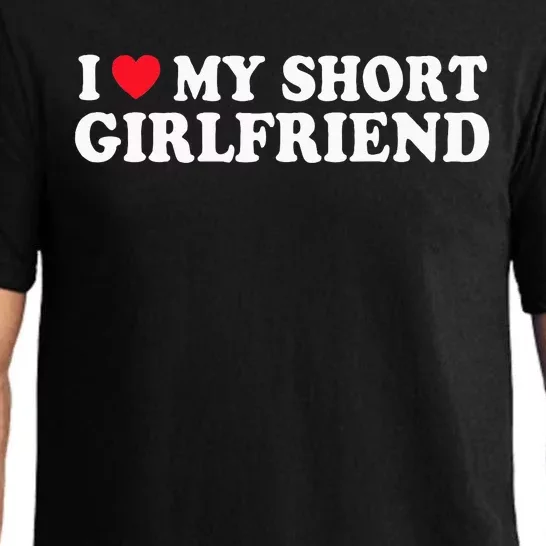 I Love My Short GF Couple Valentines Day Girlfriend Pajama Set