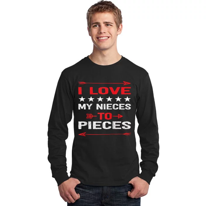 I Love My Nieces To Pieces Quotes Aunt Uncle Gifts Tall Long Sleeve T-Shirt