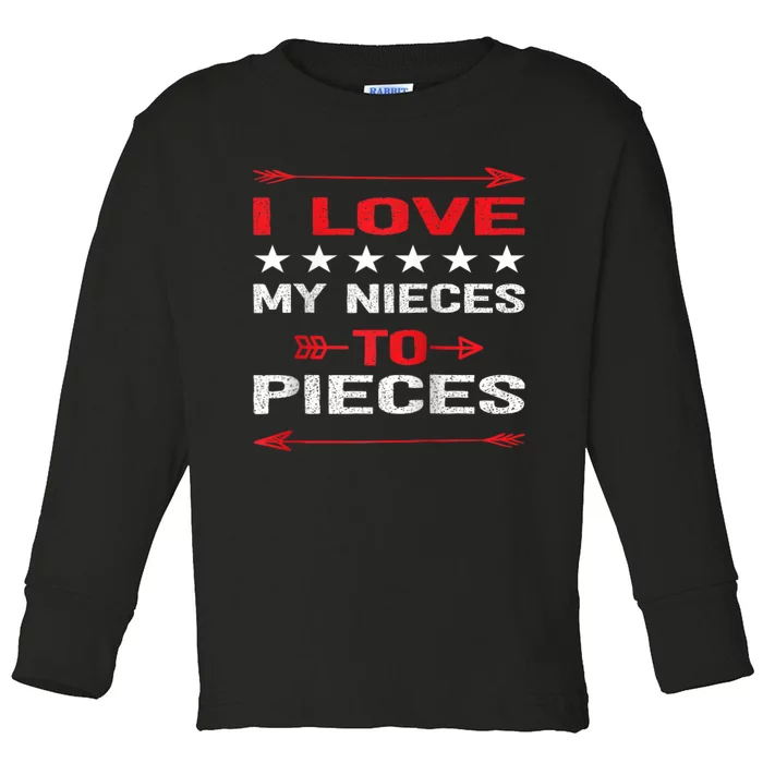 I Love My Nieces To Pieces Quotes Aunt Uncle Gifts Toddler Long Sleeve Shirt