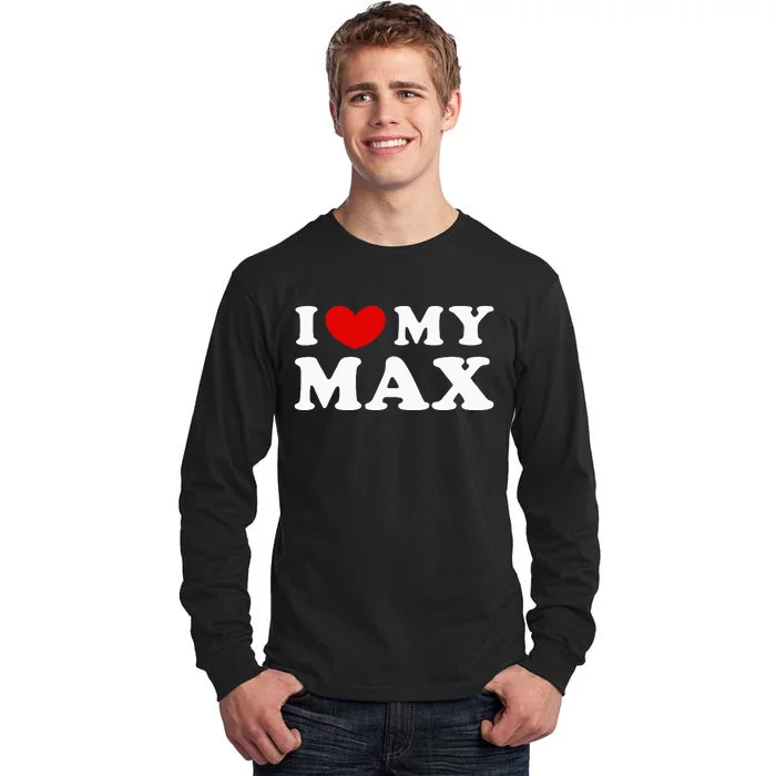 I Love My Max Tall Long Sleeve T-Shirt